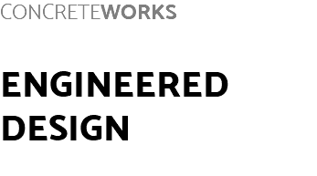 CONCRETEWORKS ENGINEERED DESIGN